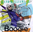 WILLIAMS, HANK JR.  - BORN TO BOOGIE