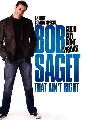 SAGET;BOB THAT AINT RIGHT