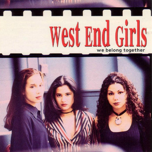 WEST END GIRLS  - WE BELONG TOGETHER