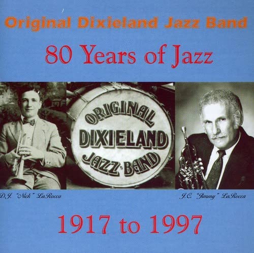 ORIGINAL DIXIELAND JAZZ BAND - 80 YEARS OF JAZZ-1917-1997