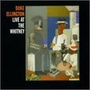 ELLINGTON, DUKE - LIVE AT THE WHITNEY