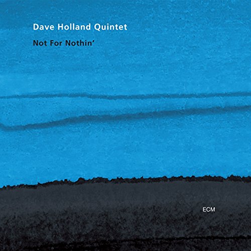 HOLLAND, DAVE QNT - NOT FOR NOTHIN