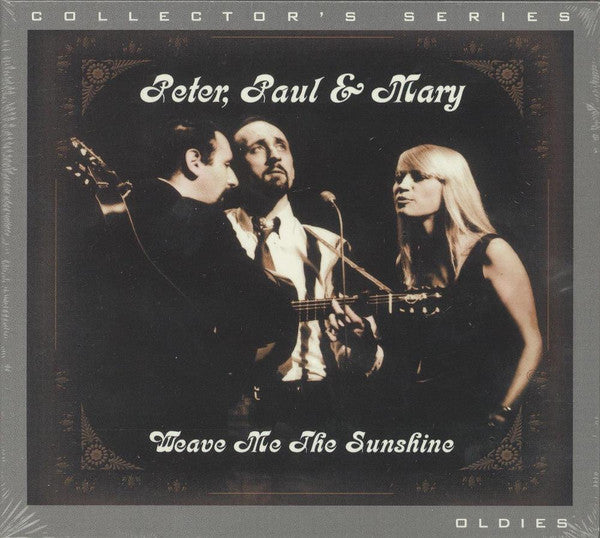 PETER, PAUL & MARY  - WEAVE ME THE SUNSHINE (REMASTERED)