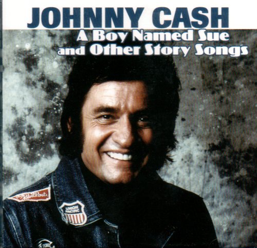 CASH, JOHNNY - A BOY NAMED SUE & OTHER STORY SONGS