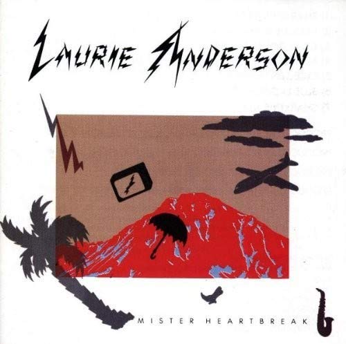 LAURIE ANDERSON - MISTER HEARTBREAK