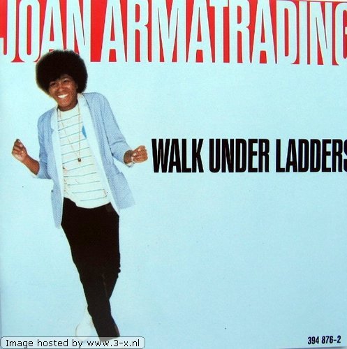 ARMATRADING, JOAN  - WALK UNDER LADDERS