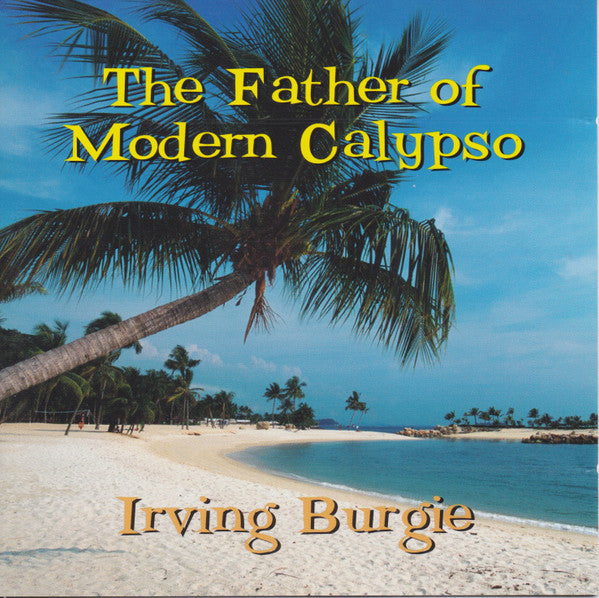 BURGIE, IRVING  - FATHER OF MODERN CALYPSO