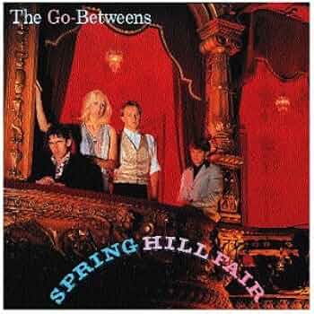 GO-BETWEENS  - SPRING HILL FAIR & RARITIES (2CDS)