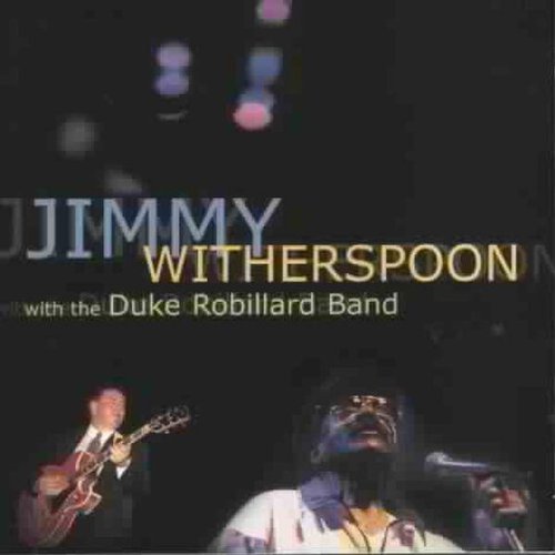 WITHERSPOON, JIMMY WITH THE DUKE ROB... - JIMMY WITHERSPOON WITH THE...