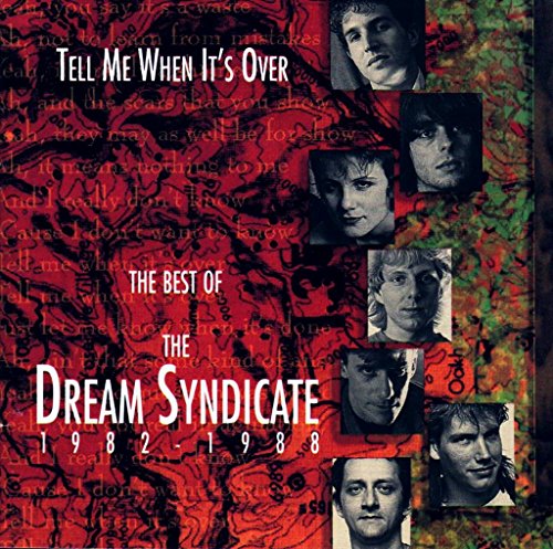 DREAM SYNDICATE - TELL ME WHEN IT'S OVER: BEST OF