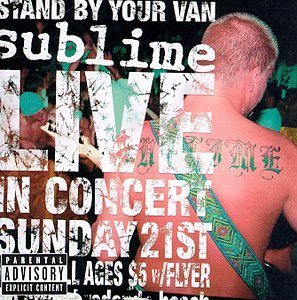 SUBLIME (TRIBUTE) - LIVE STAND BY YOUR VAN