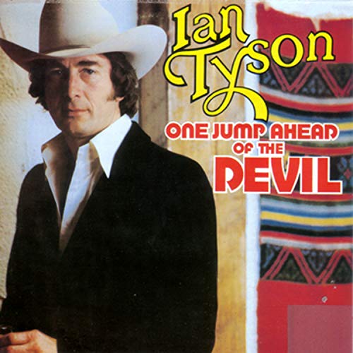 IAN TYSON - 1 JUMP AHEAD OF THE DEVIL