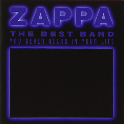 ZAPPA, FRANK - THE BEST BAND YOU NEVER HEARD IN YOUR LIFE (2CD)