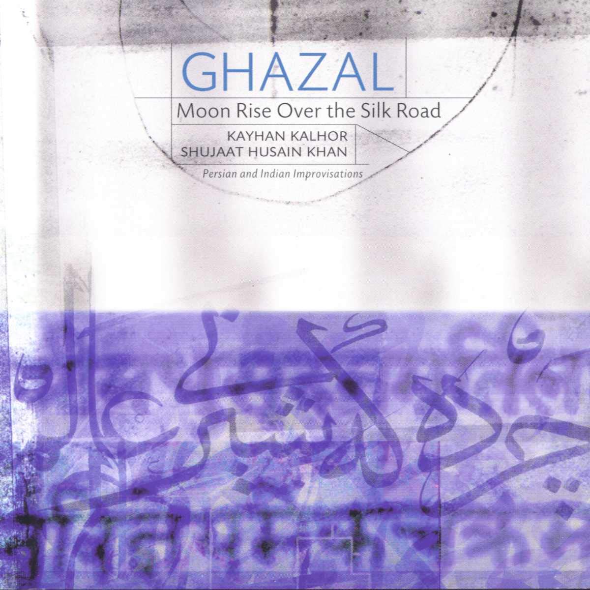 GHAZAL  - MOON RISE OVER THE SILK ROAD