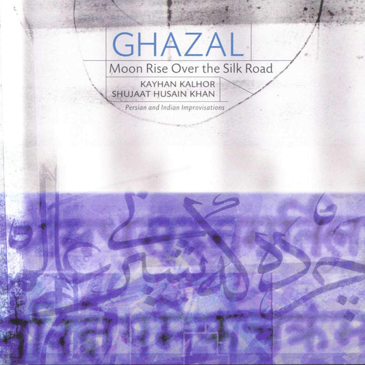 GHAZAL  - MOON RISE OVER THE SILK ROAD