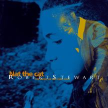 ROBERT STEWART - NAT THE CAT: THE MUSIC OF NAT KING COLE [CD]