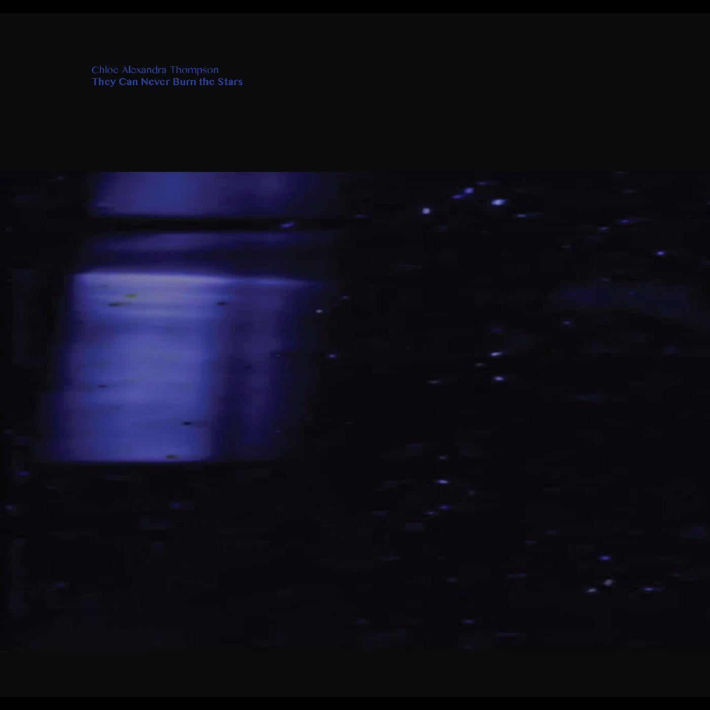 THOMPSON, CHLOE ALEXANDRA - THEY WILL NEVER BURN THE STARS