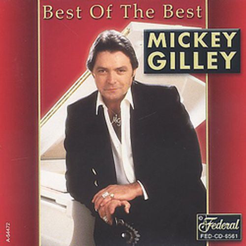 GILLEY, MICKEY  - BEST OF THE BEST