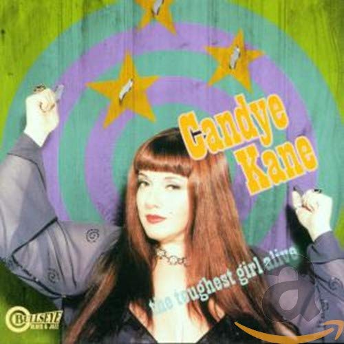 KANE, CANDYE - TOUGHEST GIRL ALIVE