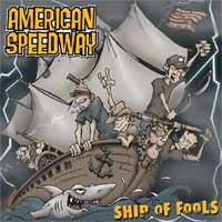 AMERICAN SPEEDWAY  - SHIP OF FOOLS