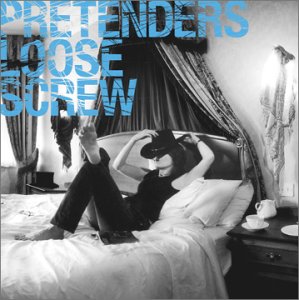 PRETENDERS - LOOSE SCREW