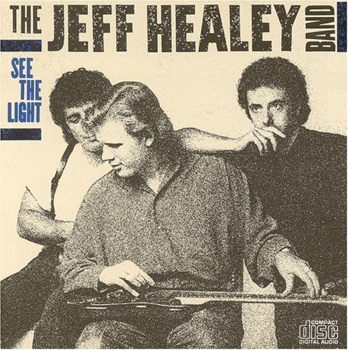 JEFF HEALEY BAND, THE - SEE THE LIGHT