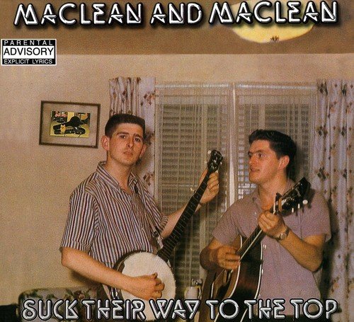 MACLEAN AND MACLEAN - MACLEAN AND MACLEAN/ SUCK THEIR WAY TO THE TOP