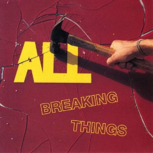 ALL  - BREAKING THINGS