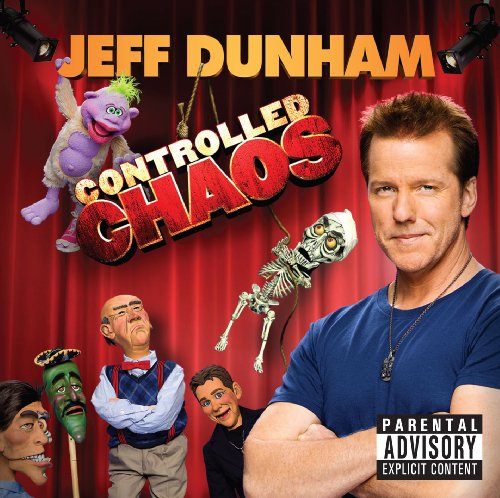 DUNHAM, JEFF - DUNHAM, JEFF - JEFF DUNHAM: CONTROLLED CHAOS