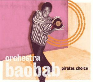 ORCHESTRA BAOBAB - PIRATES CHOICE