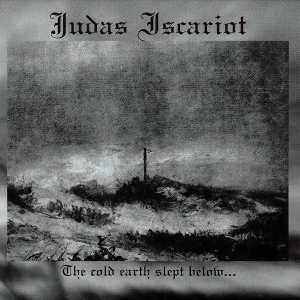 JUDAS ISCARIOT  - COLD EARTH SLEPT BELOW