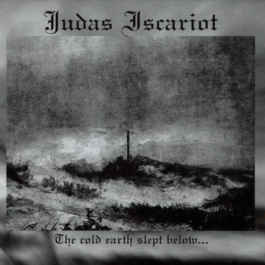 JUDAS ISCARIOT  - COLD EARTH SLEPT BELOW