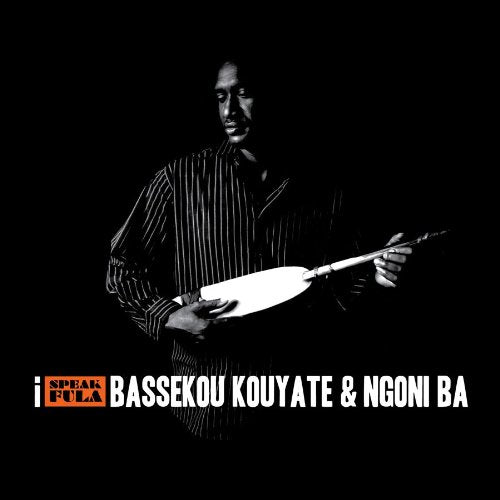 BASSEKOU KOUYATE & NGONI BA - I SPEAK FULA