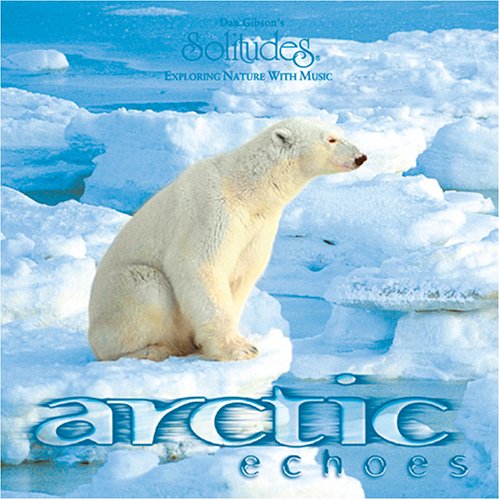 GIBSON, DAN (SOLITUDES) - ARCTIC ECHOES