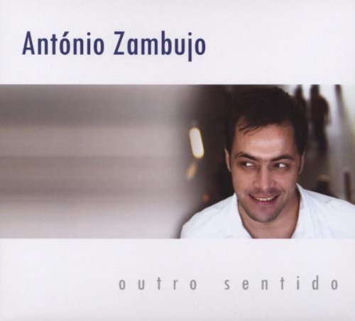 ANTNIO ZAMBUJO - OUTRO SENTIDO