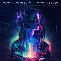REASONS BEHIND - ARCHITECTURE OF AN EGO [CD]