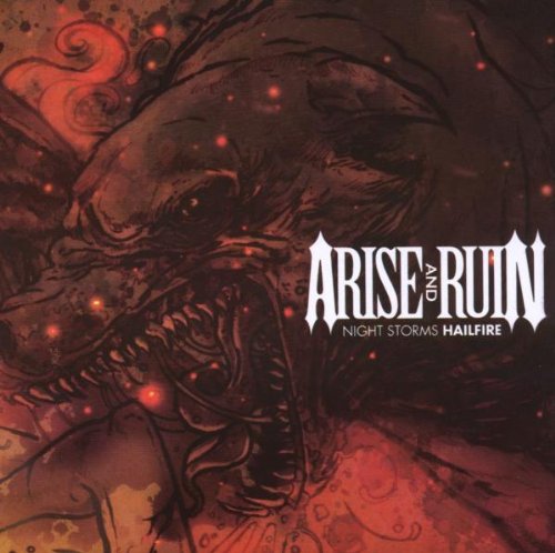 ARISE & RUIN - NIGHT STORMS HAIL FIRE