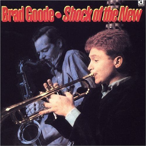 GOODE, BRAD  - SHOCK OF THE NEW