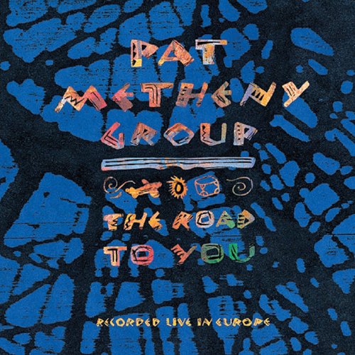 METHENY, PAT - THE ROAD TO YOU