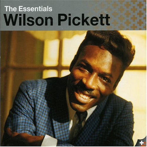 WILSON PICKETT - THE ESSENTIALS:  WILSON PICKETT