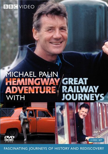 MICHAEL PALIN: HEMINGWAY ADVENTURE / GREAT RAILWAY JOURNEYS