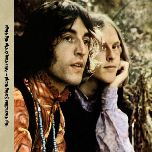 INCREDIBLE STRING BAND - WEE TAM & THE BIG HUGE