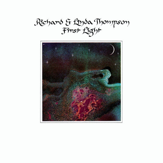 THOMPSON, RICHARD & LINDA  - FIRST LIGHT (REISSUE)(1992)