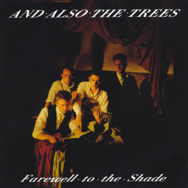 AND ALSO THE TREES  - FAREWELL TO THE SHADE (IMPORT)