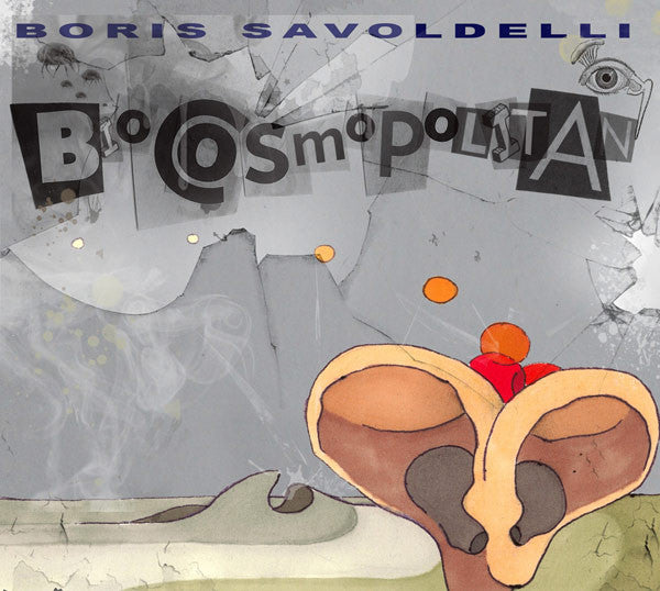 SAVOLDELLI, BORIS  - BIOCOSMOPOLITAN