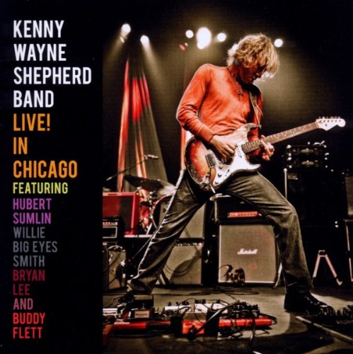 SHEPHERD, KENNY WAYNE - LIVE! IN CHICAGO