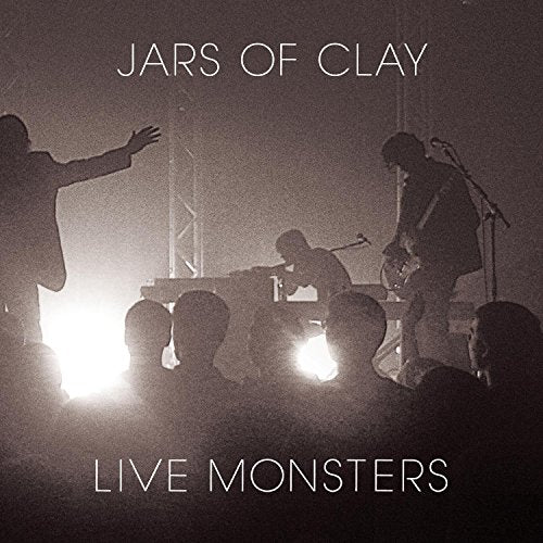 JARS OF CLAY - LIVE MONSTERS