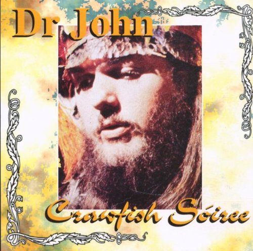 DR JOHN - CRAWFISH SOIREE