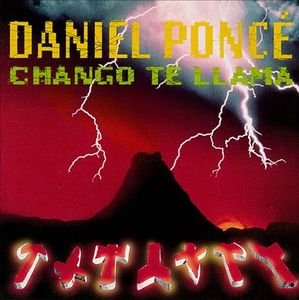 PONCE, DANIEL - CHANGO TE LLAMA