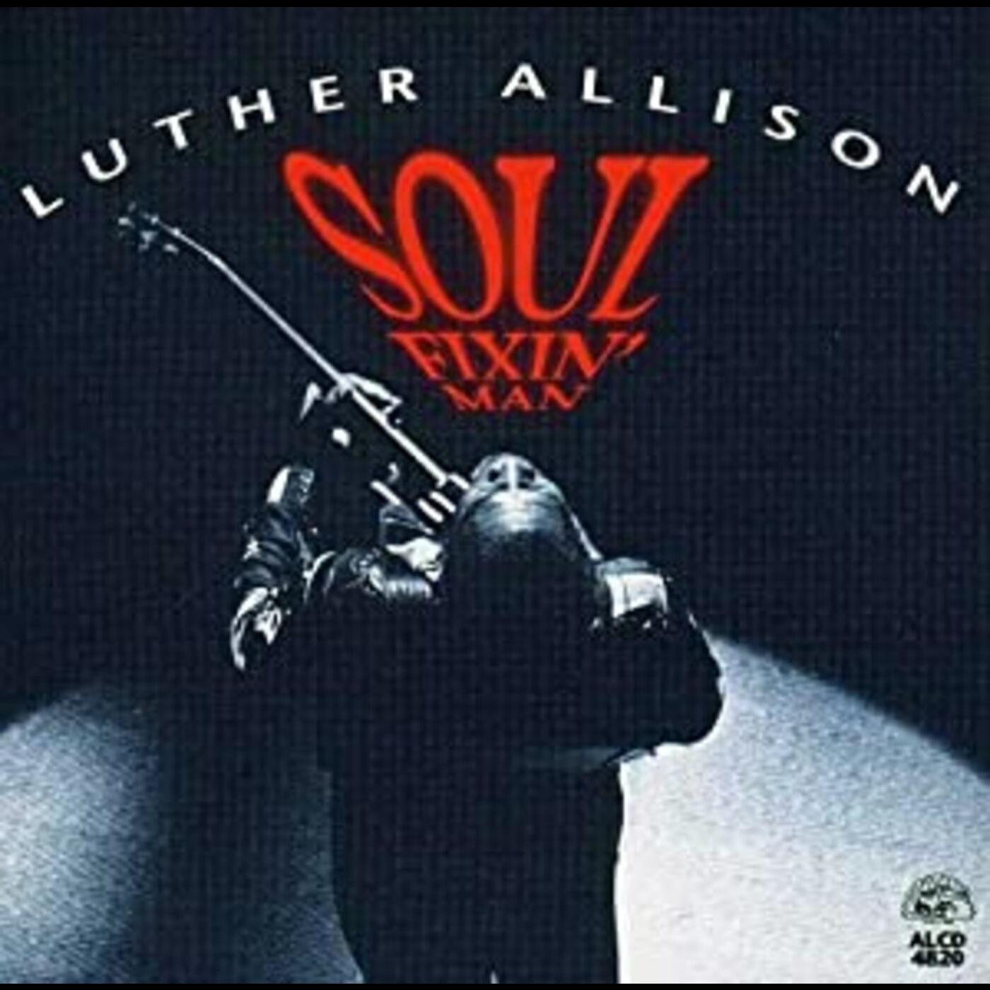 ALLISON, LUTHER - SOUL FIXIN MAN
